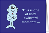 Humorous 40th Birthday Card One Of Life’s Awkward Moments card