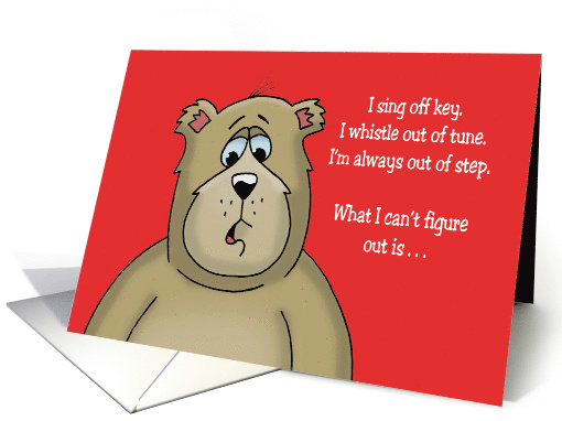 Love/Romance Card With A Cartoon Bear I Sing Off Key card (1510148)