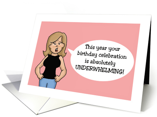 Birthday Card Woman Saying Your Celebration Is Underwhelming card