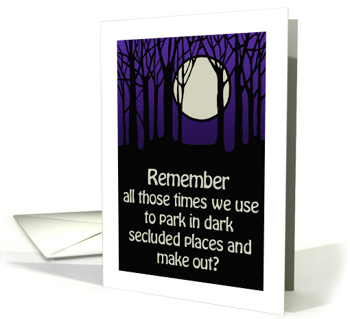 Humorous Anniversary Card Places We Used To Park Ans Make Out card