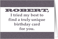 Birthday Card For ROBERT. Tried To Find A Truly Unique Card