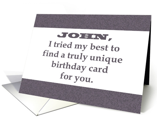 Birthday Card For JOHN. I Tried To Find A Truly Unique card (1510692)