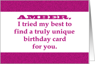 Birthday Card For AMBER. I Tried To Find A Truly Unique Card