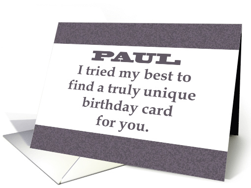 Birthday Card For PAUL. I Tried To Find A Truly Unique card (1510742)