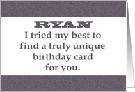 Birthday Card For RYAN. I Tried To Find A Truly Unique Card