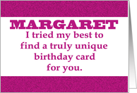 Birthday Card For MARGARET. I Tried To Find A Truly Unique Card