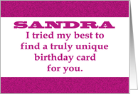 Birthday Card For SANDRA. I Tried To Find A Truly Unique Card