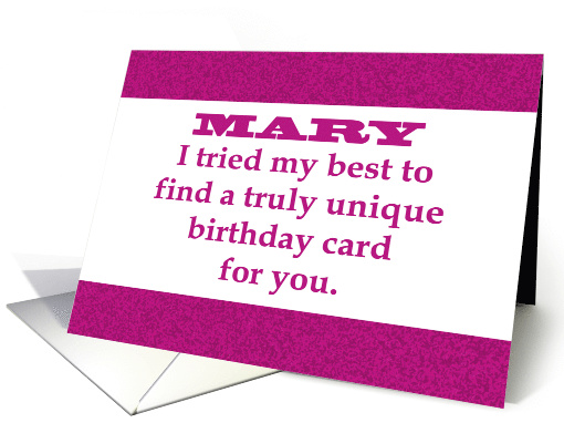 Birthday Card For MARY. I Tried To Find A Truly Unique card (1510914)