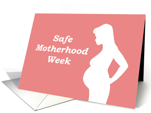 Safe Motherhood Week Card With Silhouette Of Pregnant Woman card