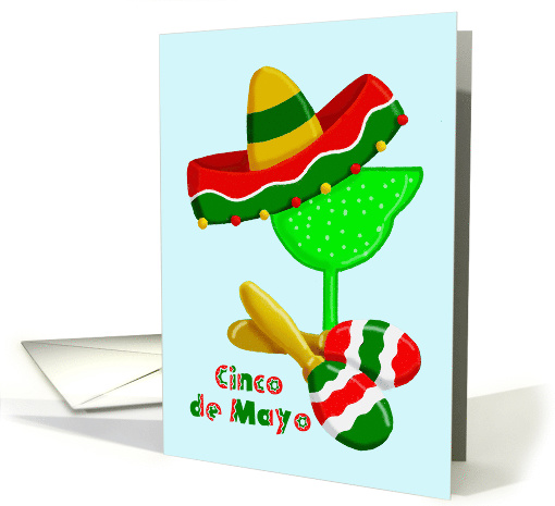 Cinco de Mayo Card With Sombrero, Margarita, and Maracas card