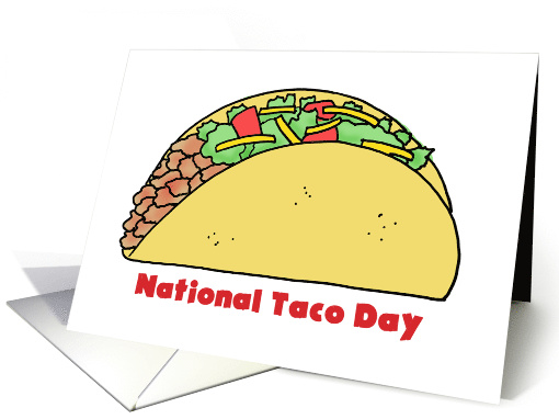 National Taco Day Card With A Drawing Of A Stuffed Taco card (1517004)