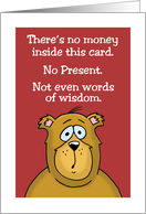 Birthday Card With Cartoon Bear No Money, No Present card
