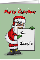 Cute Christmas Card For Joaquin With Cartoon Santa Holding A Sign card