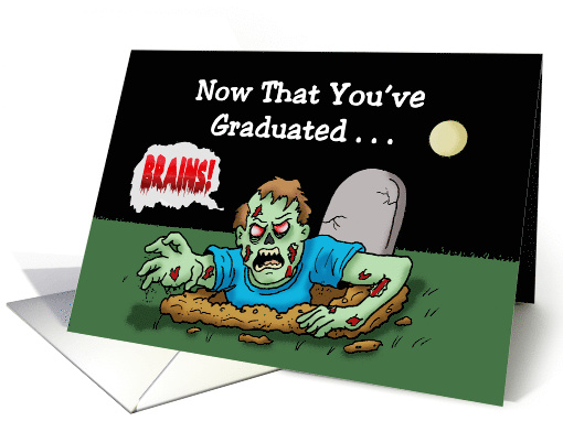 Graduation Card With Zombie Coming Out Of A Grave Saying Brains card