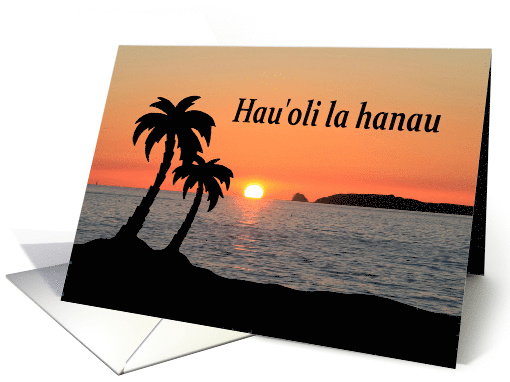 Birthday Card With Hau'oli la hanau Hawaiian For Happy Birthday card