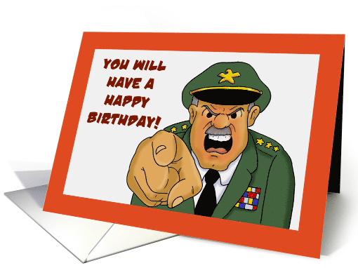 Birthday Card With Cartoon Military General Pointing and Yelling card