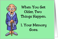 Getting Older Birthday When You Get Older Two Things Happen card