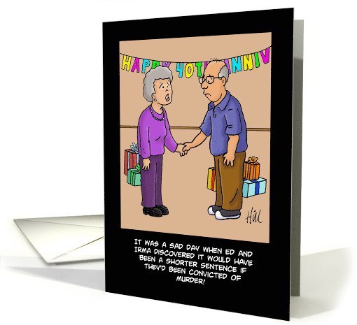 Humorous 40th Anniversary Card Shorter Sentence For Murder card