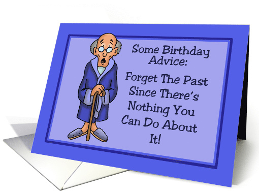 Birthday Card With Old Man And Some Birthday Advice card (1524368)