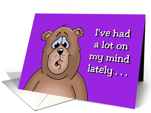 Thinking Of You Card With A Cartoon Bear A Lot On My Mind Lately card