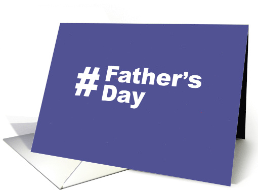 Father's Day Card With Hash Tag (#) Father's day card (1526890)