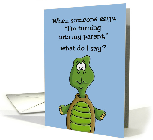 Parents' Day Card With a Cartoon Tortoise What Do I Say? card