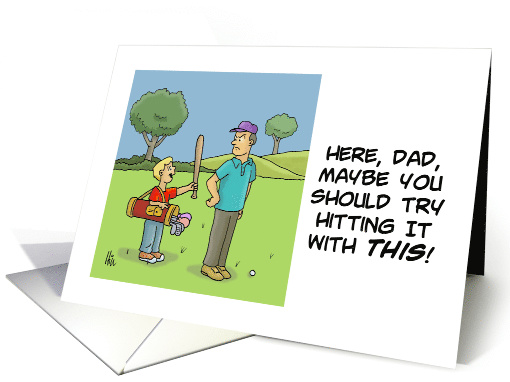 Birthday Card For A Golfer With Cartoon Of Boy Handing Dad A Bat card
