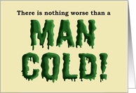 Humorous Get Well/Feel Better Card For A Man. Man Cold card