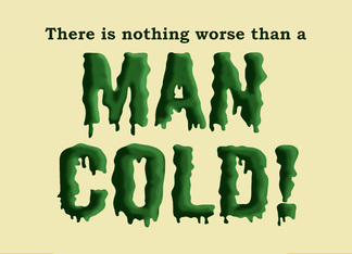 Humorous Get Well/Feel Better Card For A Man. Man Cold