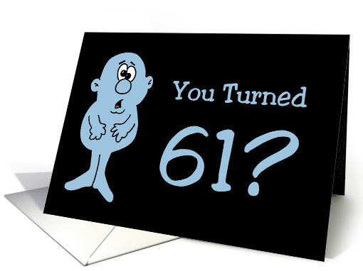 Humorous 61st Birthday Card With Cartoon Character card (1530848)