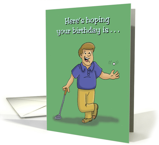 Birthday Card For A Golfer, Hoping Your Birthday Is ... card (1531622)
