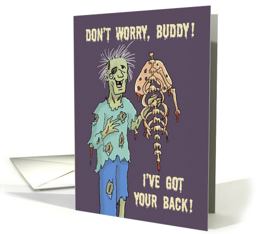 Humorous Zombie Get Well Card Don't Worry Buddy, I've Got... (1532622)