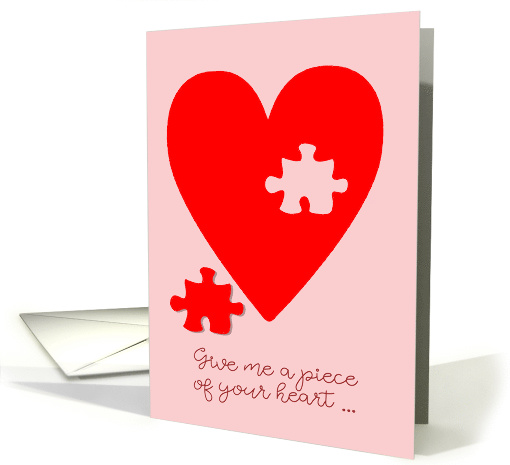 Valentine's Card Give Me A Piece Of Your Heart card (1532636)