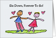 Cute Sixth Wedding Anniversary Card - Six Down, Forever To Go card