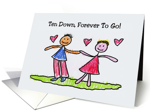 Cute Tenth Wedding Anniversary Card - Ten Down, Forever To Go card