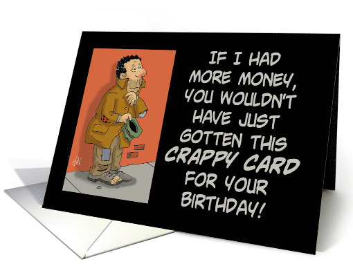Birthday Card If I Had More Money You Wouldn't Have Just Gotten card