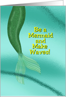 Blank Note Card Be A Mermaid And Make Waves card