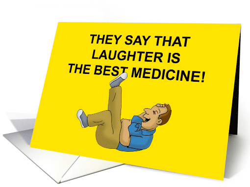 Get Well Card They Say Laughter Is The Best Medicine card (1534898)