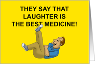 Get Well Card They Say Laughter Is The Best Medicine card