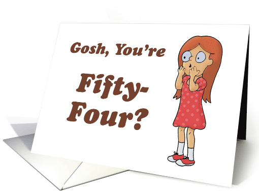 Birthday Card For Someone's 54th Birthday With Surprised... (1535010)