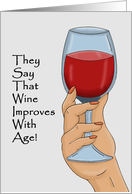 Birthday Card With They Say That Wine Improves With Age card