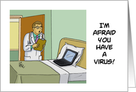 Humorous Acceptance To Medical School Card You Have A Virus card