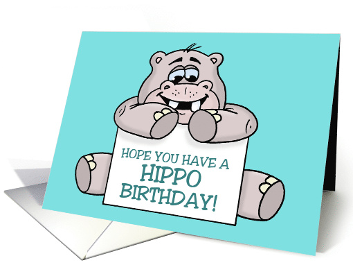Cute Birthday Card With Cartoon Hippo With Sign Have A... (1539052)