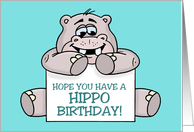Cute Birthday Card With Cartoon Hippo With Sign Have A Hippo Birthday card