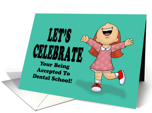 Let's Celebrate Your Being Accepted To Dental School card (1539476)
