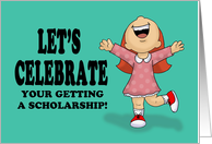 Let’s Celebrate Your Getting A Scholarship With Excited Cartoon Girl card