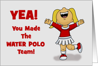 Congratulations Your Made The Water Polo Team With Cheerleader card