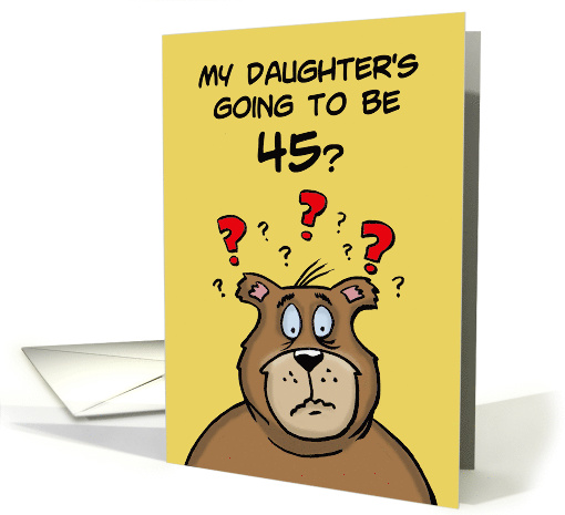 Birthday Card For Daughter Is Going To Be 45 From Dad card (1543468)