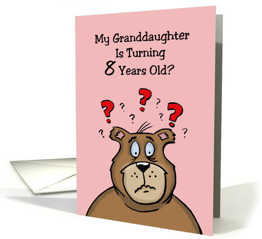 Birthday Card For Granddaughter Who Is Going To Be 8 From Grandpa card