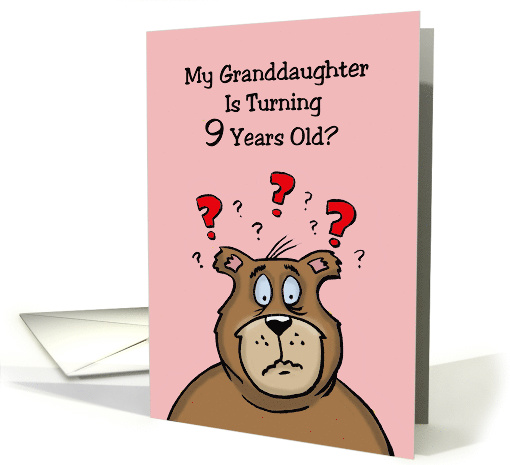 Birthday Card For Granddaughter Who Is Going To Be 9 From Grandpa card